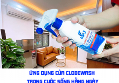 ỨNG DỤNG CỦA CLODEWASH TRONG CUỘC SỐNG HẰNG NGÀY